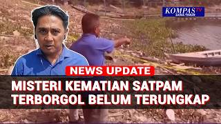 The Mystery of the Security Guard's Death at Jatiluhur Reservoir: Police Question 15 Witnesses, N...