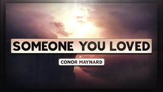 Conor Maynard - Someone You Loved [Lyrics] 🎵