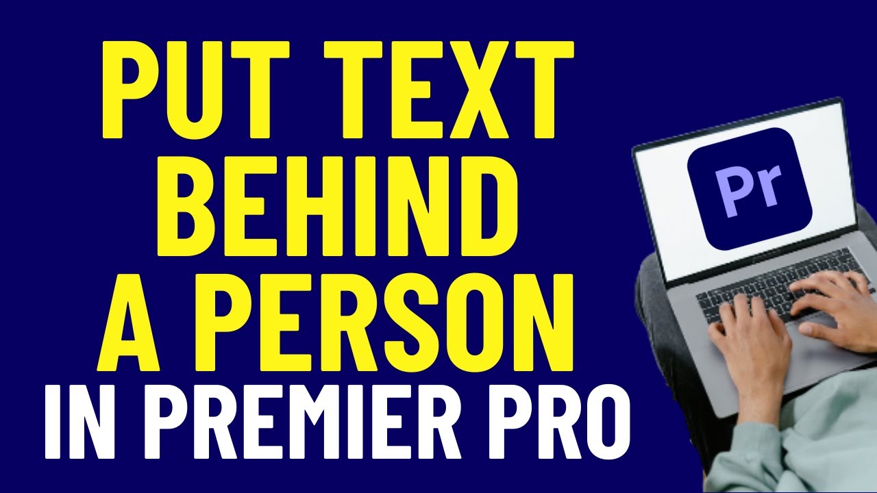 How To Put Text Behind A Person in Premiere Pro 2024 | Adobe Premiere ...