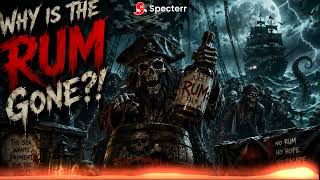 WHY IS THE RUM GONE