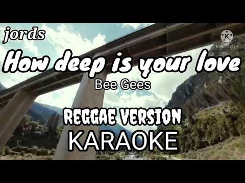 How Deep Is Your Love Bee Gees KARAOKE Reggae Version