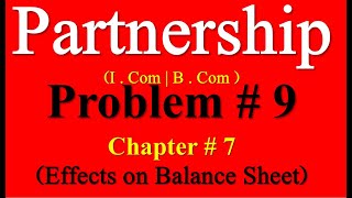 Problem 9 Ch 7 Admission of Partner I Com part2| Sohail Afzal Accounting Partnership problems