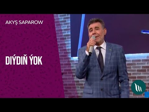 Akyş Saparow - Diýdiň ýok | 2018 (Halk aýdym)