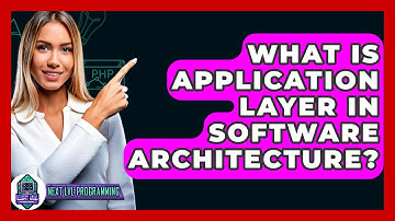What Is Application Layer In Software Architecture? - Next LVL Programming