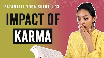 Patanjali Yoga Sutra 2.13 - Impact of Karma | Yoga Teacher Training | Anvita Dixit