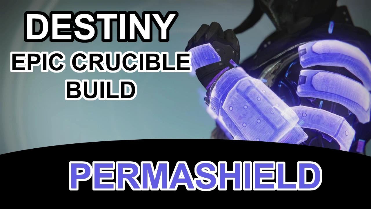 DESTINY EPIC CRUCIBLE BUILD (The Permashield) YouTube