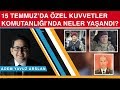 15 Temmuz'da Özel Kuvvetler Komutanlığı'nda neler yaşandı? -  Adem Yavuz Arslan