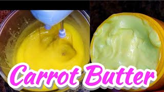 DIY Creamy Carrot Butter At Home For Hair And Skin(Moisturizer)