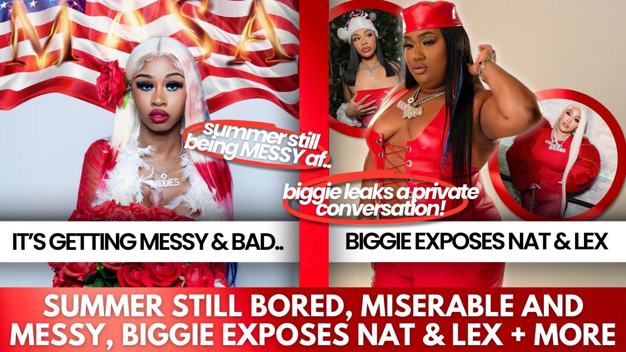 BIGGIE LEAKS A PRIVATE CONVO 😳 & EXPOSES BIG LEX, BIG LEX CONFIRMS RUMORS + SUMMER STILL MESSY..