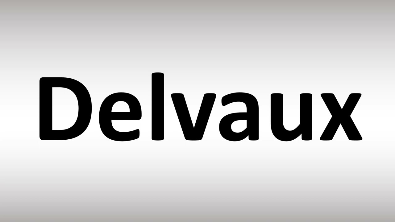 delvaux pronunciation