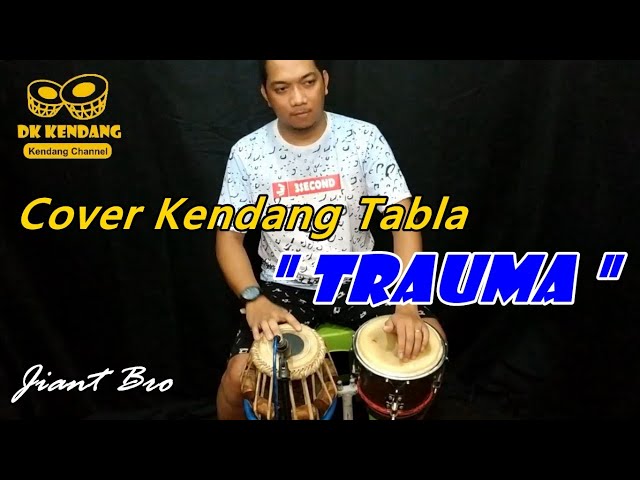 TRAUMA - COVER KENDANG TABLA (Dangdut Original dan Koplo by Jiant Bro) class=