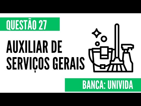Questão 27 - Auxiliar de Serviços Gerais - UNIVIDA
