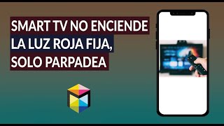 ¿Por qué mi Smart TV Samsung no Enciende la Luz Roja Fija, solo Parpadea el Led?  Solución