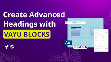 Vayu Blocks: Create Advanced Headings in Block Editor | WordPress