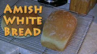 Amish White Bread  Easy and Delicious