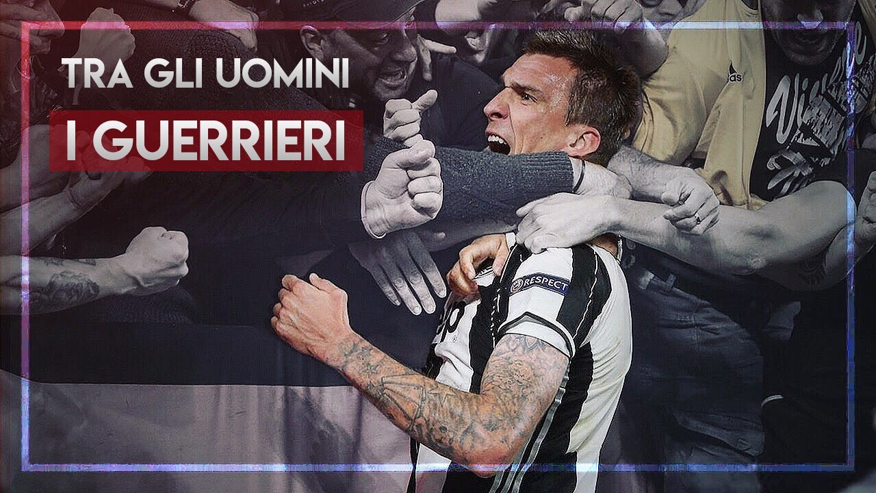 Mario Mandžukić : Tra gli uomini, i guerrieri