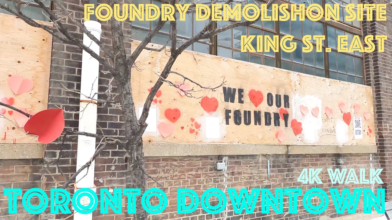 Dominon Foundry Building Demolition Site & Corktown - King St.E : 4K Walk Downtown Toronto, Canada