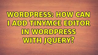 Wordpress: How can I add tinymce editor in Wordpress with jQuery?