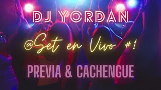 @DJ Yordan Set En Vivo #1 - DJ Yordan | PREVIA & CACHENGUE