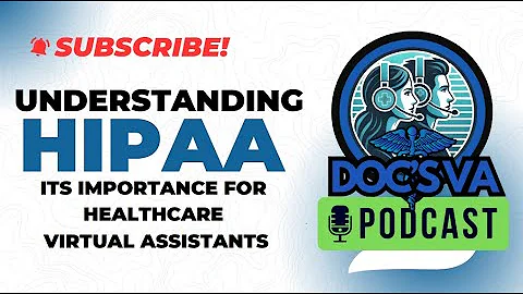 HIPAA: What Every Healthcare Virtual Assistant Should Know || Special Episode of Doc's VA Podcast