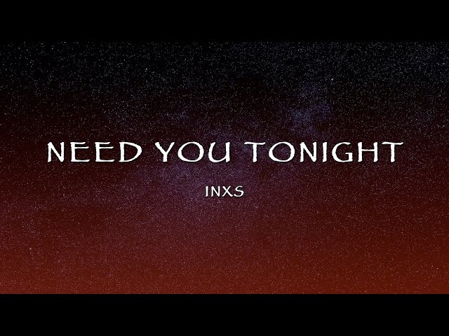 INXS - Need You Tonight (Lyrics)