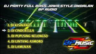 DJ PARTY FULL BASS JAWA STYLE ANDALAN BP AUDIO