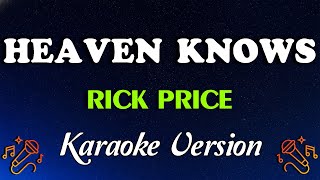 Heaven Knows – Rick Price (Karaoke Version) | Classic Love Ballad Karaoke 🎤💖