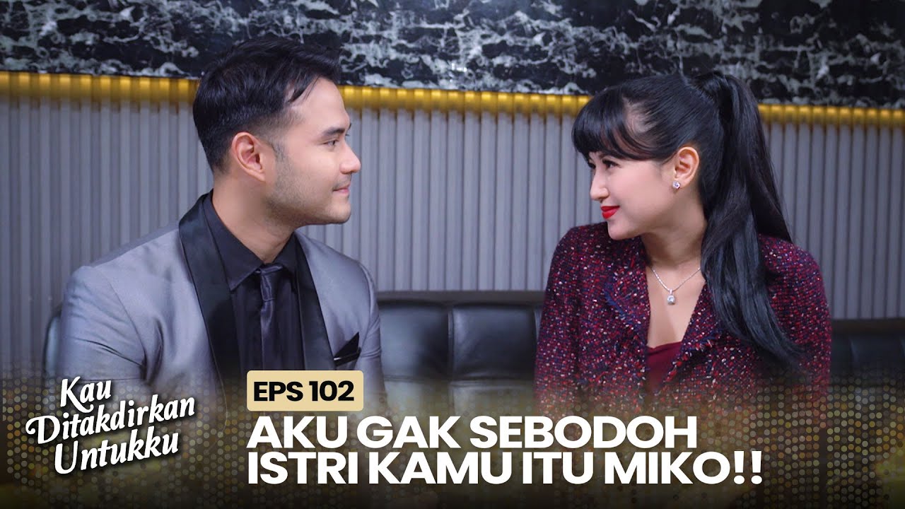Miko Minta Dara Hapus Rekaman Soal Nissa | KAU DITAKDIRKAN UNTUKKU | EPS.102 (3/3)