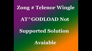 Zong Telenor E8372 AT^GODLOAD Not Supported