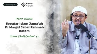 Download Lagu Tanya Jawab Lengkap Seputar Islam Jamaah di Masjid Jabal Rahmah Batam | Ustad Kholil Bustomi, Lc. MP3