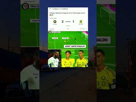 FT : Al Nassr 2-1 Al IttihadAl Nassr berhasil melaju ke final Piala Super Saudi #shorts FT : Al Nassr 2-1 Al IttihadAl Nassr berhasil melaju ke final Piala Super Saudi #shorts Thumbnail