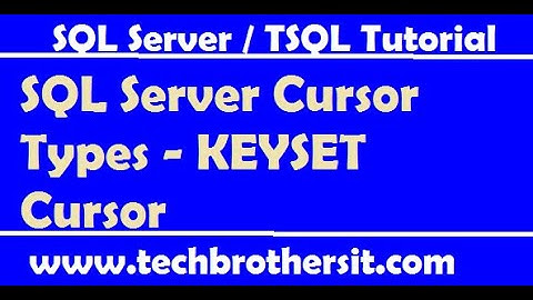SQL Server Cursor Types - KEYSET Cursor | SQL Server Tutorial / TSQL Tutorial