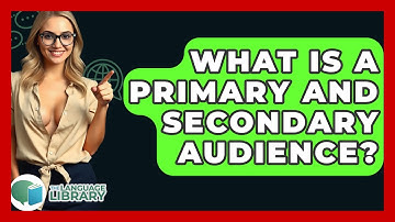 What Is A Primary And Secondary Audience? - The Language Library