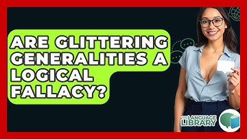 Are Glittering Generalities A Logical Fallacy? - The Language Library