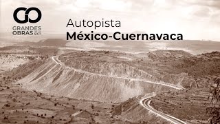 Autopista México Cuernavaca | Grandes Obras de la SICT