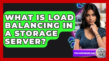 What Is Load Balancing In A Storage Server? - The Hardware Hub
