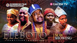 ELEBOTO - Dominion Films//Abiola Abolaji Prod // GACEM TV