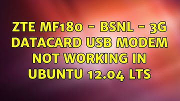 ZTE MF180 - BSNL - 3G Datacard USB Modem not working in Ubuntu 12.04 LTS
