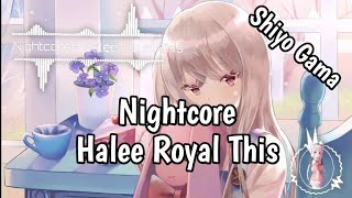 ◤Nightcore◢ - Halee Royal This