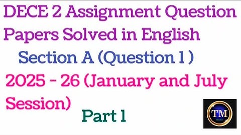 DECE 2 Assignment Question Papers Solved in English#Section A#2025 - 26#January&July Session)#Part 1