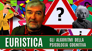 Cosa sono le euristiche in psicologia?