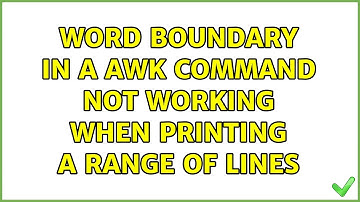 word boundary in a awk command not working when printing a range of lines