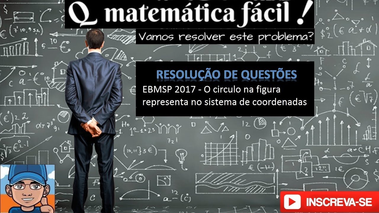 EBMSP 2017 - O circulo na figura representa no sistema de coordenadas cartesianas
