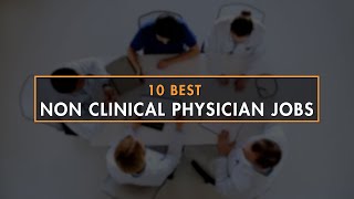 10 Best Non Clinical Physician Jobs by Grants for Medical 475 views 1 year ago 2 minutes, 29 seconds