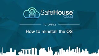Safehouse Cloud (VPS) - Virtual Server Tutorial OS Reinstall