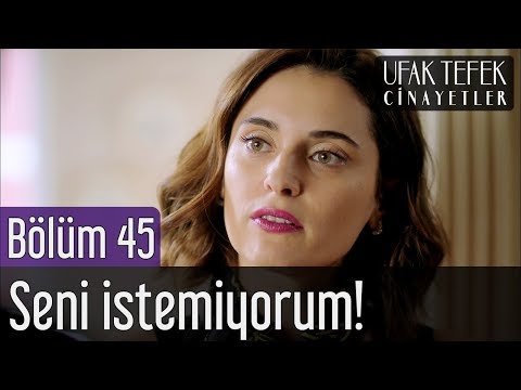 Ufak Tefek Cinayetler 45. Bölüm (Final) - Seni İstemiyorum!