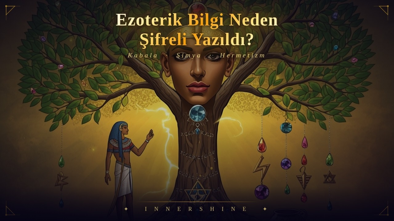 Ezoterik Bilgi Neden Şifreli Yazıldı? | Kabala, Simya ve Hermetizm'in Sırrı