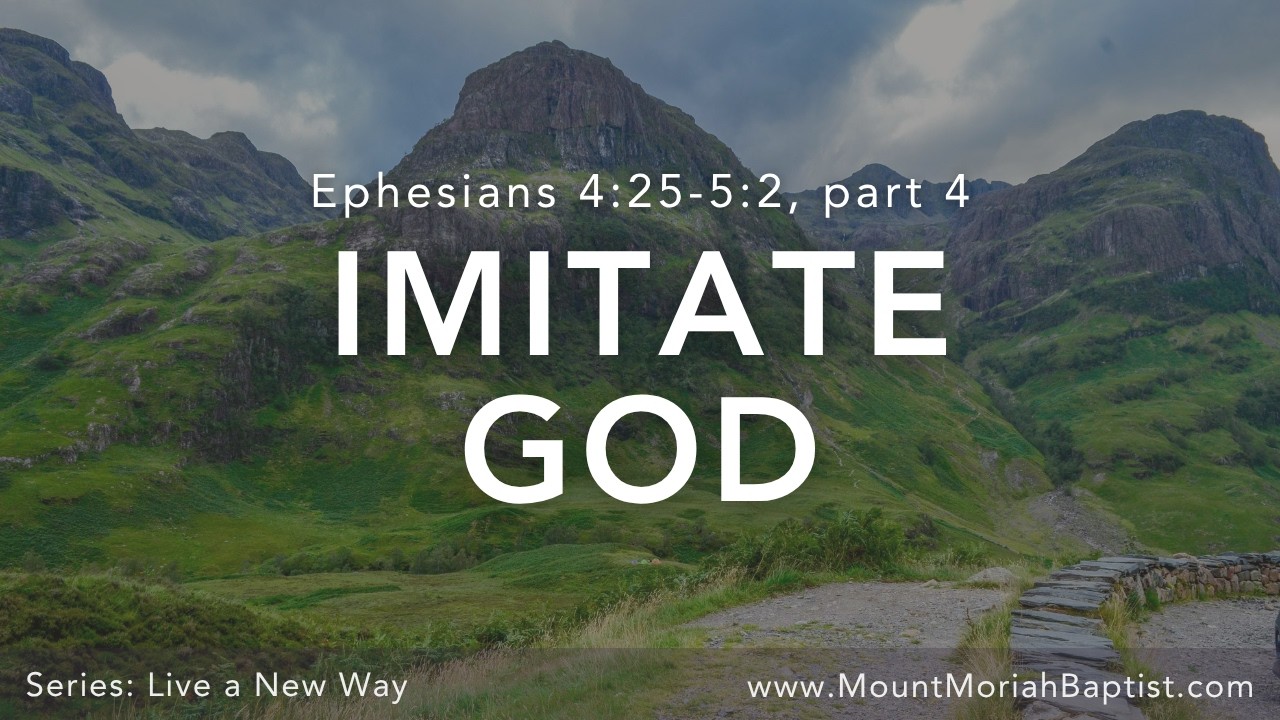 Ephesians 4:25-5:2, part 4 | "Imitate God" | September 27, 2026 | Pastor Michael