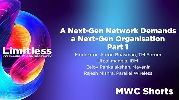 A Next-Gen Network Demands a Next-Gen Org ft. TM Forum, IBM, Mavenir & Parallel Wireless Part 1
