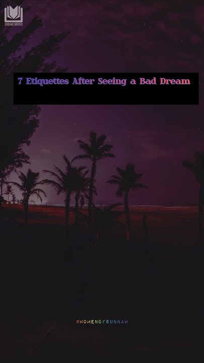 7 Etiquettes After Seeing A Bad Dream Shaykh Abdurrazzaq Al Badr dua-when-seeing-a-bad-dream-dua-routine-series-wajihuddin-youtube